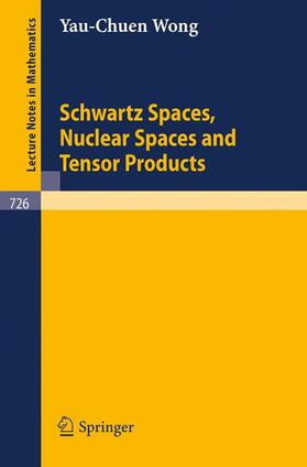 Wong |  Schwartz Spaces, Nuclear Spaces and Tensor Products | Buch |  Sack Fachmedien