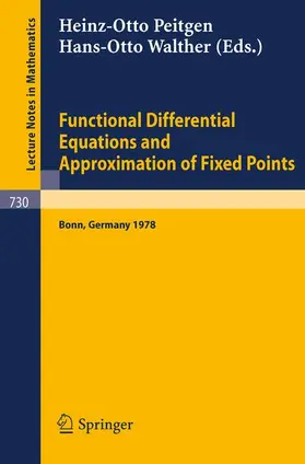 Walther / Peitgen |  Functional Differential Equations and Approximation of Fixed Points | Buch |  Sack Fachmedien