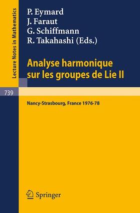 Eymard / Takahashi / Faraut |  Analyse Harmonique sur les Groupes de Lie II | Buch |  Sack Fachmedien