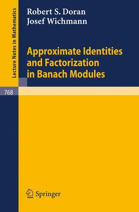 Wichmann / Doran |  Approximate Identities and Factorization in Banach Modules | Buch |  Sack Fachmedien