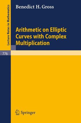 Gross |  Arithmetic on Elliptic Curves with Complex Multiplication | Buch |  Sack Fachmedien