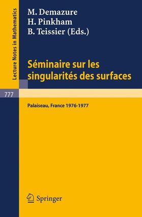 Demazure / Teissier / Pinkham |  Seminaire sur les Singularites des Surfaces | Buch |  Sack Fachmedien