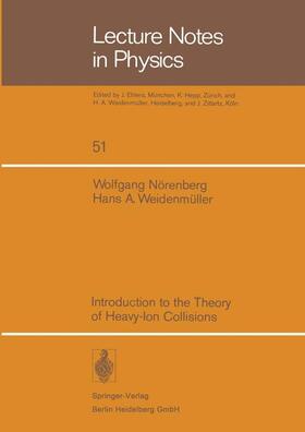 Weidemüller / Nörenberg |  Introduction to the Theory of Heavy-Ion Collisions | Buch |  Sack Fachmedien