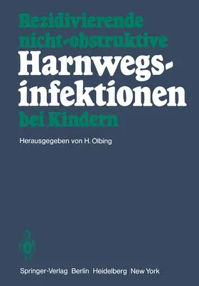 Olbing |  Rezidivierende nicht-obstruktive Harnwegsinfektionen bei Kindern | Buch |  Sack Fachmedien