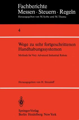 Steusloff |  Wege zu sehr fortgeschrittenen Handhabungssystemen / Methods of Very Advanced Industrial Robots | Buch |  Sack Fachmedien