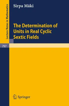 Mäki |  The Determination of Units in Real Cyclic Sextic Fields | Buch |  Sack Fachmedien