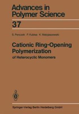 Penczek / Kubisa / Matyjaszewski |  Cationic Ring-Opening Polymerization of Heterocyclic Monomers | Buch |  Sack Fachmedien