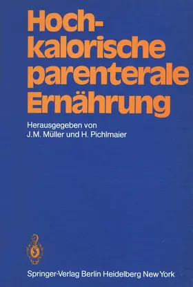 Müller / Pichlmaier |  Hochkalorische parenterale Ernährung | Buch |  Sack Fachmedien