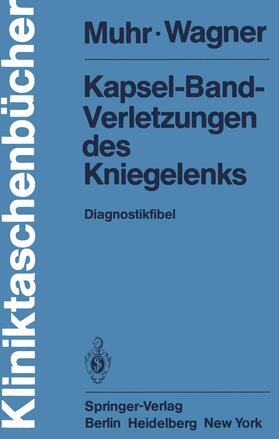 Wagner / Muhr |  Kapsel-Band-Verletzungen des Kniegelenks | Buch |  Sack Fachmedien