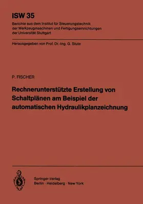 Fischer |  Rechnerunterstützte Erstellung von Schaltplänen am Beispiel der automatischen Hydraulikplanzeichnung | Buch |  Sack Fachmedien