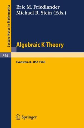 Stein / Friedlander |  Algebraic K-Theory. Evanston 1980 | Buch |  Sack Fachmedien