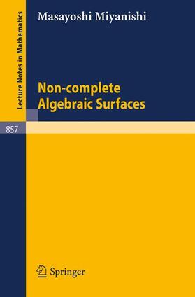 Miyanishi |  Non-complete Algebraic Surfaces | Buch |  Sack Fachmedien