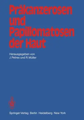 Müller / Petres | Präkanzerosen und Papillomatosen der Haut | Buch | 978-3-540-10726-2 | sack.de