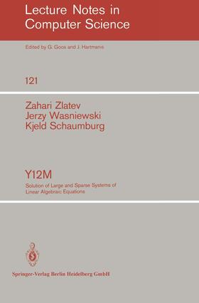 Zlatev / Schaumburg / Wasniewski |  Y12M Solution of Large and Sparse Systems of Linear Algebraic Equations | Buch |  Sack Fachmedien