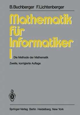 Lichtenberger / Buchberger |  Mathematik für Informatiker I | Buch |  Sack Fachmedien