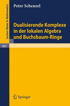 Schenzel |  Dualisierende Komplexe in der lokalen Algebra und Buchsbaum-Ringe | Buch |  Sack Fachmedien