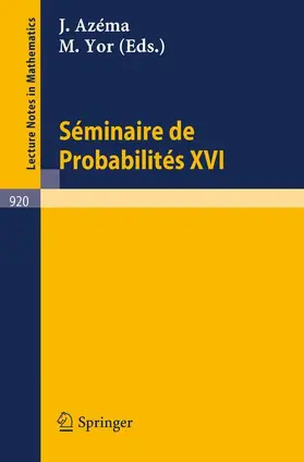 Azema / Yor |  Séminaire de Probabilités XVI 1980/81 | Buch |  Sack Fachmedien