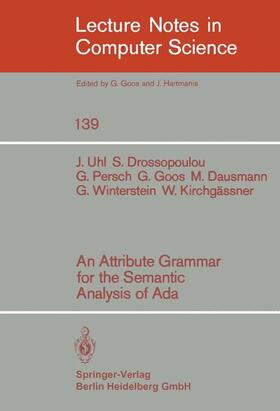 Uhl / Drossopoulou / Persch |  An Attribute Grammar for the Semantic Analysis of ADA | Buch |  Sack Fachmedien