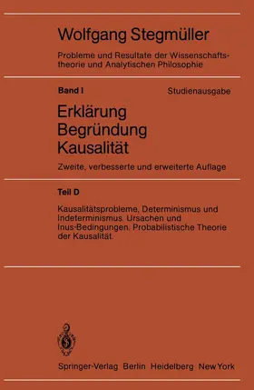 Stegmüller |  Kausalitätsprobleme, Determinismus und Indeterminismus Ursachen und Inus-Bedingungen Probabilistische Theorie und Kausalität | Buch |  Sack Fachmedien