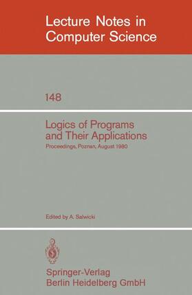 Salwicki |  Logics of Programs and Their Applications | Buch |  Sack Fachmedien
