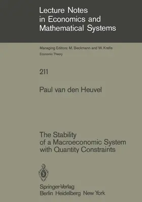 Heuvel |  The Stability of a Macroeconomic System with Quantity Constraints | Buch |  Sack Fachmedien