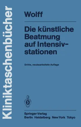 Wolff |  Die künstliche Beatmung auf Intensivstationen | Buch |  Sack Fachmedien