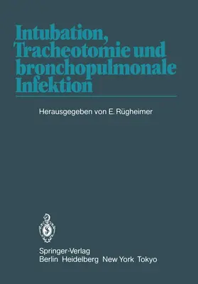 Rügheimer |  Intubation, Tracheotomie und bronchopulmonale Infektion | Buch |  Sack Fachmedien