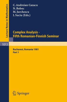 Andreian Cazacu / Suciu / Boboc |  Complex Analysis - Fifth Romanian-Finnish Seminar. Proceedings of the Seminar Held in Bucharest, June 28 - July 3, 1981 | Buch |  Sack Fachmedien