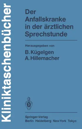 Hillemacher / Kügelgen |  Der Anfallskranke in der ärztlichen Sprechstunde | Buch |  Sack Fachmedien