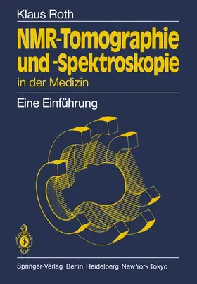 Roth |  NMR-Tomographie und -Spektroskopie in der Medizin | Buch |  Sack Fachmedien