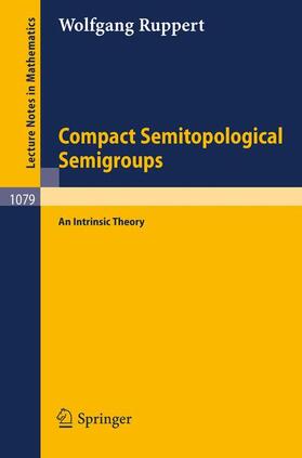 Ruppert |  Compact Semitopological Semigroups | Buch |  Sack Fachmedien