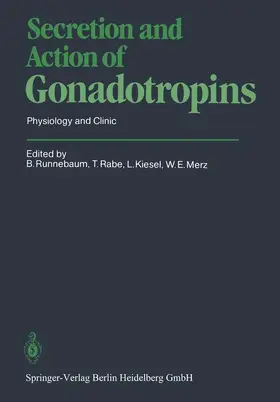 Runnebaum / Merz / Rabe |  Secretion and Action of Gonadotropins | Buch |  Sack Fachmedien