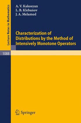 Kakosyan / Melamed / Klebanov |  Characterization of Distributions by the Method of Intensively Monotone Operators | Buch |  Sack Fachmedien
