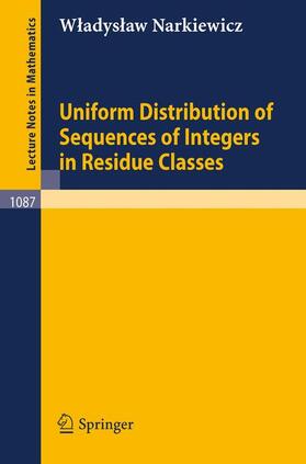 Narkiewicz |  Uniform Distribution of Sequences of Integers in Residue Classes | Buch |  Sack Fachmedien