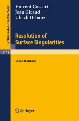 Giraud / Cossart / Orbanz |  Resolution of Surface Singularities | Buch |  Sack Fachmedien