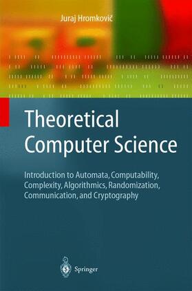 Hromkovic / Hromkovic |  Theoretical Computer Science | Buch |  Sack Fachmedien