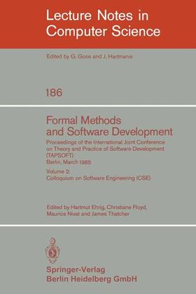 Ehrig / Thatcher / Floyd |  Formal Methods and Software Development. Proceedings of the International Joint Conference on Theory and Practice of Software Development (TAPSOFT), Berlin, March 25-29, 1985 | Buch |  Sack Fachmedien