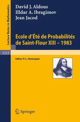 Aldous / Jacod / Ibragimov |  Ecole d'Ete de Probabilites de Saint-Flour XIII, 1983 | Buch |  Sack Fachmedien