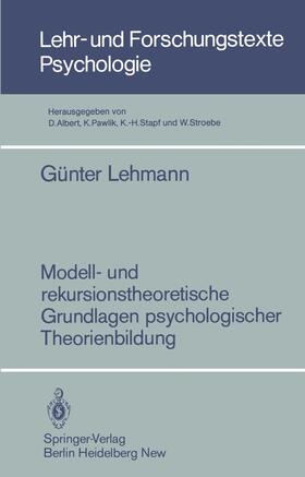 Lehmann |  Modell- und rekursionstheoretische Grundlagen psychologischer Theorienbildung | Buch |  Sack Fachmedien