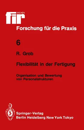 Grob | Flexibilität in der Fertigung | Buch | 978-3-540-16159-2 | sack.de