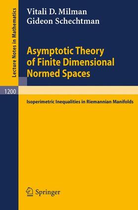 Schechtman / Milman |  Asymptotic Theory of Finite Dimensional Normed Spaces | Buch |  Sack Fachmedien