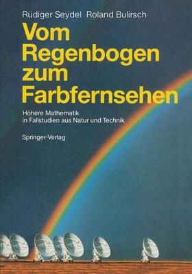 Bulirsch / Seydel |  Vom Regenbogen zum Farbfernsehen | Buch |  Sack Fachmedien