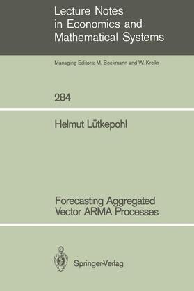 Lütkepohl |  Forecasting Aggregated Vector ARMA Processes | Buch |  Sack Fachmedien