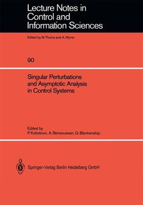Kokotovic / Blankenship / Bensoussan |  Singular Perturbations and Asymptotic Analysis in Control Systems | Buch |  Sack Fachmedien