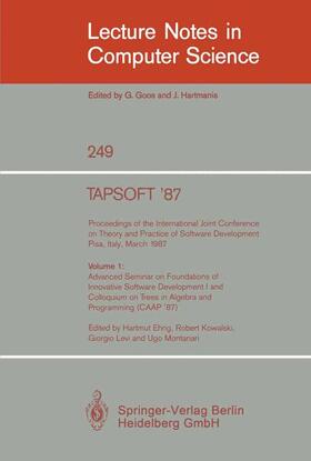 Ehrig / Montanari / Kowalski |  TAPSOFT '87: Proceedings of the International Joint Conference on Theory and Practice of Software Development, Pisa, Italy, March 1987 | Buch |  Sack Fachmedien