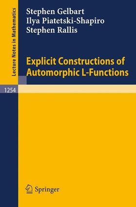 Gelbart / Rallis / Piatetski-Shapiro |  Explicit Constructions of Automorphic L-Functions | Buch |  Sack Fachmedien