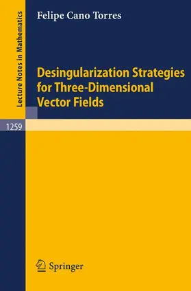 Cano Torres |  Desingularization Strategies of Three-Dimensional Vector Fields | Buch |  Sack Fachmedien