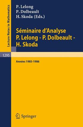 Lelong / Skoda / Dolbeault |  Séminaire d'Analyse P. Lelong - P. Dolbeault - H. Skoda | Buch |  Sack Fachmedien