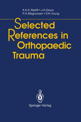 Ratliff / Dixon / Young |  Selected References in Orthopaedic Trauma | Buch |  Sack Fachmedien