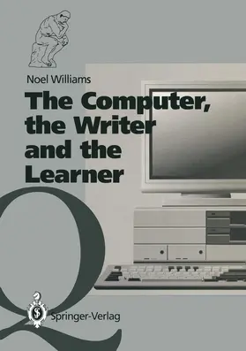 Williams |  The Computer, the Writer and the Learner | Buch |  Sack Fachmedien